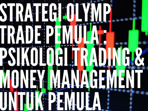 Strategi Olymp Trade Pemula : Psikologi Trading dan Money Management Untuk Pemula